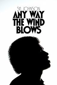     Syl Johnson: Any Way the Wind Blows